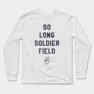 So Long Soldier Field Long Sleeve T-Shirt